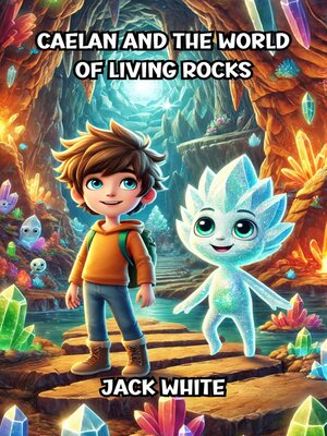 cover image of Caelan and the World of Living Rocks